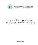 Lập kế hoạch y tế (Tài liệu giảng dạy cho Cử nhân Y tế công cộng): Phần 2