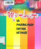 Giáo trình Mĩ thuật và phương pháp dạy học Mĩ thuật: Phần 2