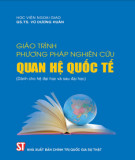 Giáo trình Phương pháp nghiên cứu Quan hệ quốc tế: Phần 1 (Dành cho hệ đại học và sau đại học)