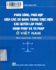 Tìm hiểu cách phân công, phối hợp giữa các cơ quan trong thực hiện quyền lập pháp, hành pháp và tư pháp ở Việt Nam: Phần 1