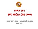 Bài giảng Chăm sóc sức khỏe cộng đồng: Bài 1 - Phạm Thị Mỹ Dung