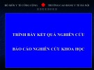 Bài giảng Nghiên cứu khoa học: Trình bày kết quả nghiên cứu báo cáo nghiên cứu khoa học - CĐ Y tế Hà Nội