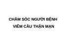 Bài giảng Chăm sóc người bệnh viêm cầu thận mạn