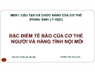 Bài giảng Cấu tạo và chức năng của cơ thể (Phần: Sinh lý học) - Đặc điểm tế bào của cơ thể người và hằng tính nội môi