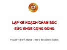 Bài giảng Chăm sóc sức khỏe cộng đồng: Bài 5 - Phạm Thị Mỹ Dung