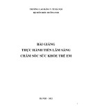 Bài giảng Thực hành tiền lâm sàng chăm sóc sức khỏe trẻ em - CĐ Y tế Hà Nội