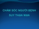 Bài giảng Chăm sóc người bệnh suy thận mạn