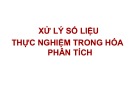 Bài giảng Xử lý số liệu thực nghiệm trong Hóa phân tích