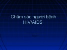 Bài giảng Chăm sóc người bệnh HIV/AIDS