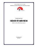 Tài liệu tham khảo Chăm sóc sức khỏe trẻ em (Dành cho đào tạo Điều dưỡng trung học) - CĐ Phạm Ngọc Thạch Cần Thơ