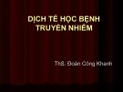 Bài giảng Dịch tễ học bệnh truyền nhiễm - Th.S Đoàn Công Khanh