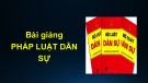 Bài giảng Pháp luật: Bài 3 - Pháp luật dân sự