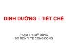 Bài giảng Dinh dưỡng, tiết chế - Phạm Thị Mỹ Dung