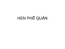 Bài giảng Hen phế quản (15 trang)