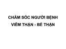 Bài giảng Chăm sóc người bệnh viêm thận - bể thận