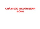 Bài giảng Chăm sóc người bệnh bỏng