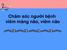 Bài giảng Chăm sóc người bệnh viêm màng não, viêm não