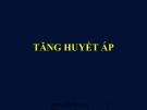 Bài giảng Tăng huyết áp (30 trang)