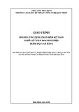 Giáo trình Ứng dụng phần mềm kế toán (Nghề: Kế toán doanh nghiệp - Trình độ: Cao đẳng) - CĐ Kỹ thuật Công nghệ Quy Nhơn