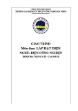 Giáo trình Lắp đặt điện (Nghề: Điện công nghiệp - Trình độ: Cao đẳng/Trung cấp) - CĐ Kỹ thuật Công nghệ Quy Nhơn