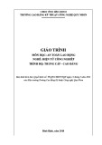 Giáo trình An toàn lao động (Nghề: Điện tử công nghiệp - Trình độ: Cao đẳng/Trung cấp) - CĐ Kỹ thuật Công nghệ Quy Nhơn