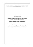 Giáo trình Lắp ráp, lập trình vi điều khiển (Nghề: Điện tử công nghiệp - Trình độ: Trung cấp/Cao đẳng) - CĐ Kỹ thuật Công nghệ Quy Nhơn