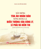 Nghiên cứu xây dựng Tòa án nhân dân xứng đáng là biểu tượng của công lý, lẽ phải và niềm tin (Xuất bản lần thứ hai): Phần 2