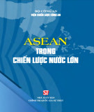 Vị trí của ASEAN trong chiến lược của các nước lớn: Phần 1