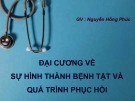 Bài giảng Đại cương về sự hình thành bệnh tật và quá trình phục hồi: Chương 1 - Nguyễn Hồng Phúc