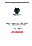 Luận văn Thạc sĩ Quản trị kinh doanh: Xây dựng thương hiệu phố đi bộ sông Tam Bạc - Thành phố Hải Phòng