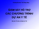 Bài giảng Lập kế hoạch y tế - Chương 10: Giám sát hỗ trợ các chương trình/dự án y tế