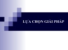 Bài giảng Lập kế hoạch y tế - Chương 8: Lựa chọn giải pháp