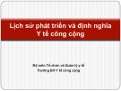 Bài giảng Tổ chức và quản lý hệ thống y tế - Chương 7: Lịch sử phát triển và định nghĩa Y tế công cộng