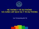 Bài giảng Quản lý y tế - Chương 4: Hệ thống y tế dự phòng và cung cấp dịch vụ y tế dự phòng