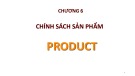 Bài giảng Marketing: Chương 6 - Chính sách sản phẩm