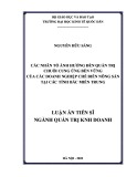 Luận án Tiến sĩ Quản trị kinh doanh: Các nhân tố ảnh hưởng đến quản trị nguồn cung ứng bền vững của các doanh nghiệp chế biến nông sản tại các tỉnh Bắc miền Trung