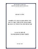 Luận án Tiến sĩ Kinh tế phát triển: Nghiên cứu chất lượng dòng vốn đầu tư trực tiếp nước ngoài trên địa bàn các tỉnh vùng Thủ đô Hà Nội