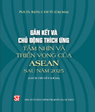 Sự gắn kết và chủ động gắn kết ASEAN - Tầm nhìn và triển vọng sau năm 2025: Phần 1