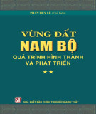 Tìm hiểu quá trình hình thành và phát triển vùng đất Nam Bộ (Tập 2): Phần 2