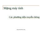 Bài giảng Mạng máy tính: Các phương tiện truyền thông - Nguyễn Hà Huy Cường