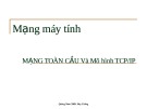 Bài giảng Mạng máy tính: Mạng toàn cầu và mô hình TCP/IP - Nguyễn Hà Huy Cường