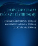 Bài giảng Kinh tế thương mại 1 - Chương 2: Bản chất và chức năng của thương mại