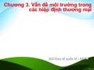 Bài giảng Quản lý môi trường trong thương mại quốc tế - Chương 3: Vấn đề môi trường trong các hiệp định thương mại