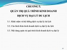 Bài giảng Quản trị tác nghiệp doanh nghiệp lữ hành - Chương 5: Quản trị quá trình kinh doanh dịch vụ đại lý du lịch