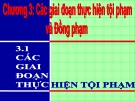 Bài giảng Luật Hình sự - Chương 3: Các giai đoạn thực hiện tội phạm và đồng phạm