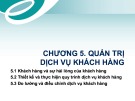 Bài giảng Quản trị bán hàng - Chương 5: Quản trị dịch vụ khách hàng (Trình độ Thạc sĩ)