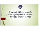 Bài giảng Đầu tư quốc tế - Chương 3: Đầu tư gián tiếp nước ngoài (FPI) và các hình thức đầu tư quốc tế khác