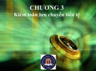 Bài giảng Kiểm toán báo cáo tài chính 2 - Chương 3: Kiểm toán lưu chuyển tiền tệ