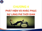 Bài giảng Quản trị thời gian - Chương 4: Phát hiện và khắc phục sự lãng phí thời gian