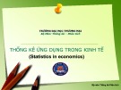 Bài giảng Thống kê ứng dụng trong kinh tế (Statistics in economics) - Chương 1: Tổng quan về thống kê ứng dụng trong kinh tế